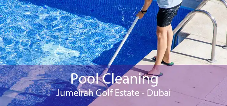 Pool Cleaning Jumeirah Golf Estate - Dubai