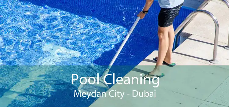Pool Cleaning Meydan City - Dubai