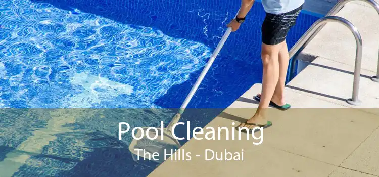 Pool Cleaning The Hills - Dubai