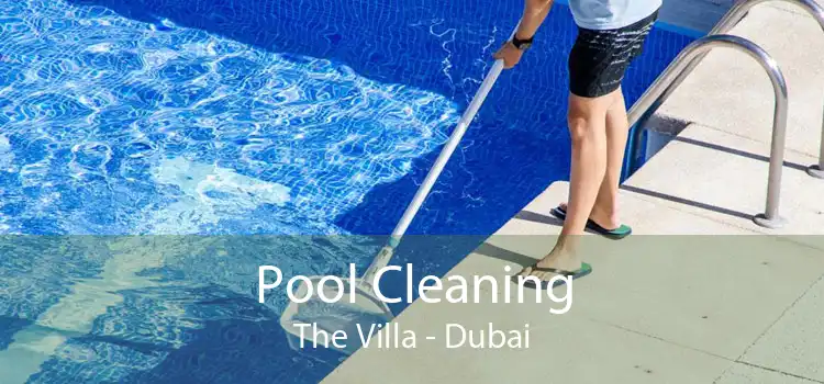 Pool Cleaning The Villa - Dubai