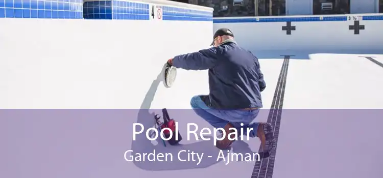 Pool Repair Garden City - Ajman