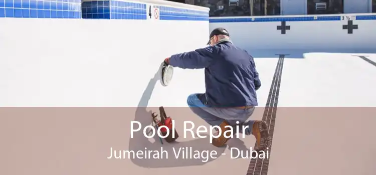Pool Repair Jumeirah Village - Dubai
