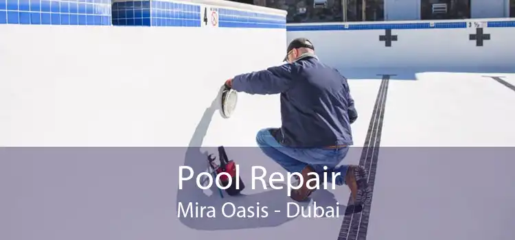 Pool Repair Mira Oasis - Dubai