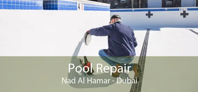 Pool Repair Nad Al Hamar - Dubai