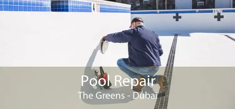 Pool Repair The Greens - Dubai