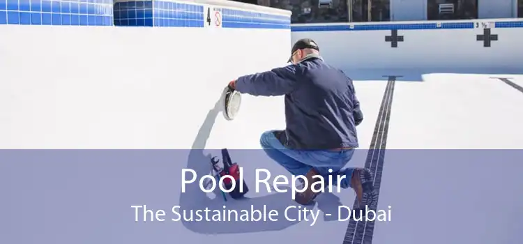 Pool Repair The Sustainable City - Dubai